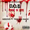 GEEZOE - D.O.B (DRINKING ON BLOOD) (feat. TRON DA MACK) - Single
